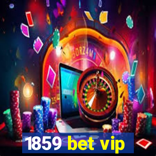 1859 bet vip